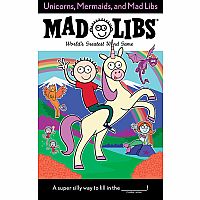 Unicorns, Mermaids, Mad Libs